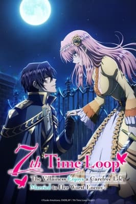 Cover for 7th Time Loop: The Villainess Enjoys a Carefree Life Married to Her Worst Enemy!